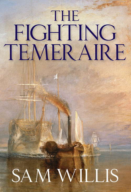 Book cover of The Fighting Temeraire: Legend of Trafalgar (Hearts of Oak Trilogy Vol.1) (Hearts of Oak Trilogy)