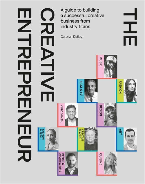 Book cover of The Creative Entrepreneur: A guide to Building a Successful Creative Business from Industry Titans