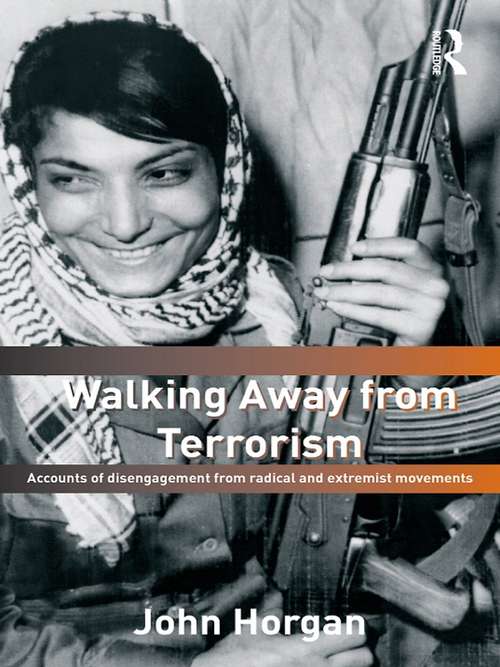 Book cover of Walking Away from Terrorism: Accounts of Disengagement from Radical and Extremist Movements (Political Violence)