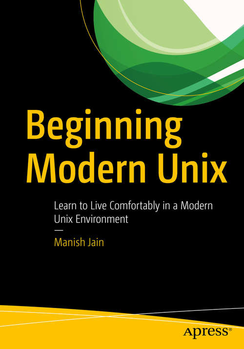 Book cover of Beginning Modern Unix: Learn to Live Comfortably in a Modern Unix Environment