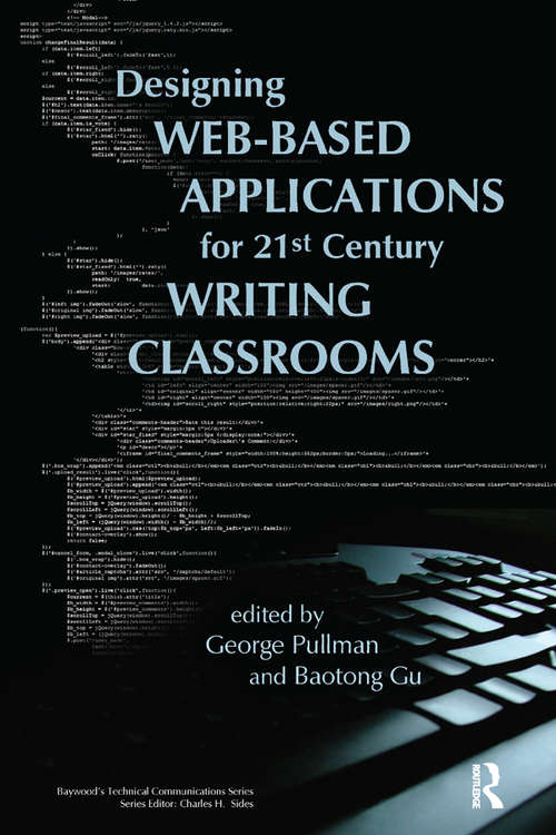 Book cover of Designing Web-Based Applications for 21st Century Writing Classrooms (Baywood's Technical Communications)