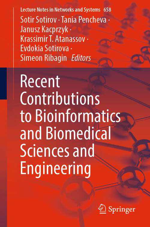 Book cover of Recent Contributions to Bioinformatics and Biomedical Sciences and Engineering (1st ed. 2023) (Lecture Notes in Networks and Systems #658)