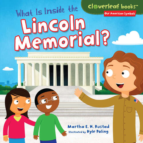 Book cover of What Is Inside the Lincoln Memorial? (Cloverleaf Books (tm) -- Our American Symbols Ser.)