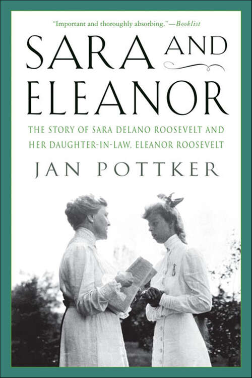Book cover of Sara and Eleanor: The Story of Sara Delano Roosevelt and Her Daughter-in-Law, Eleanor Roosevelt