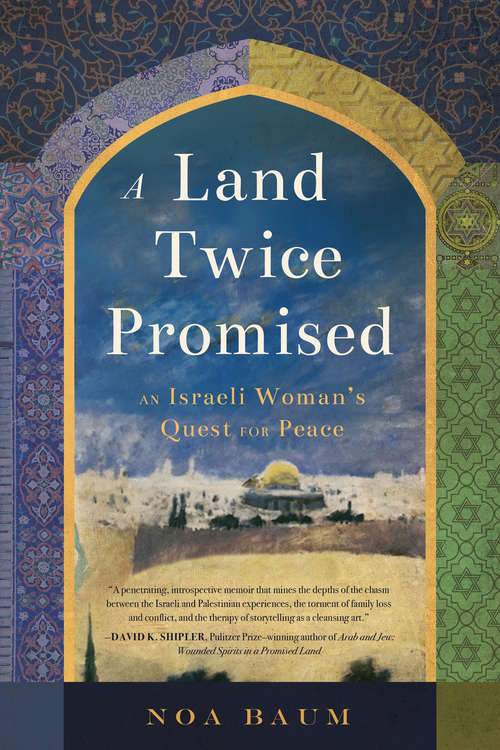 Book cover of A Land Twice Promised: An Israeli Woman's Quest for Peace