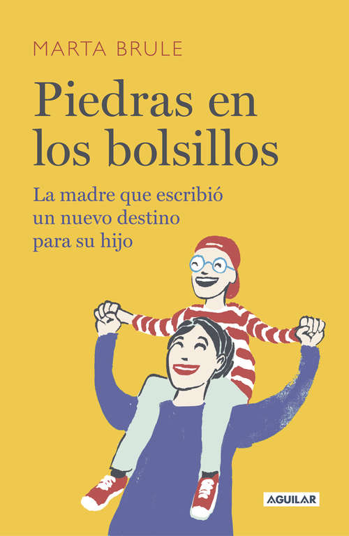 Book cover of Piedras en los bolsillos: La madre que escribió un nuevo destino para su hijo