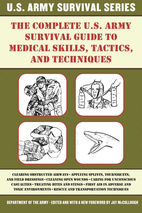 Book cover of The Complete U.S. Army Survival Guide to Medical Skills, Tactics, and Techniques (US Army Survival)