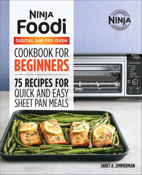 Book cover of Ninja® Foodi™ Digital Air Fry Oven Cookbook for Beginners: 75 Recipes for Quick and Easy Sheet Pan Meals