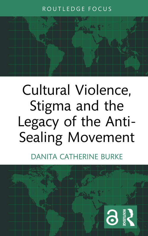 Book cover of Cultural Violence, Stigma and the Legacy of the Anti-Sealing Movement