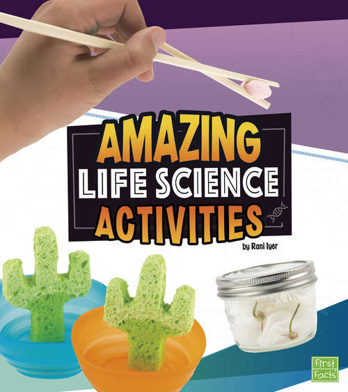 Book cover of Amazing Life Science Activities (Curious Scientists Ser.)