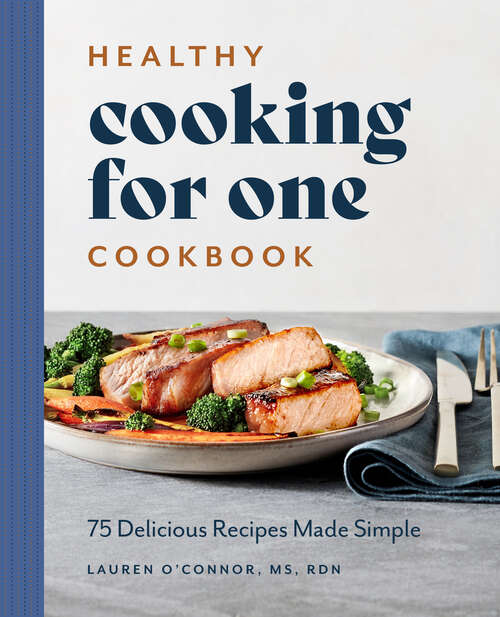 Book cover of Healthy Cooking for One Cookbook: 75 Delicious Recipes Made Simple