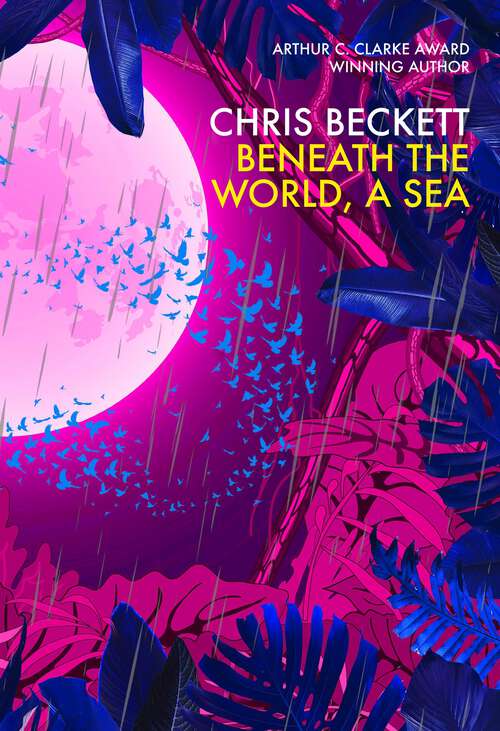 Book cover of Beneath the World, a Sea: From The Arthur C. Clarke Award Winning Author Of The Eden Trilogy