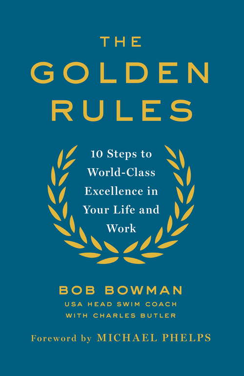 Book cover of The Golden Rules: 10 Steps to World-Class Excellence in Your Life and Work