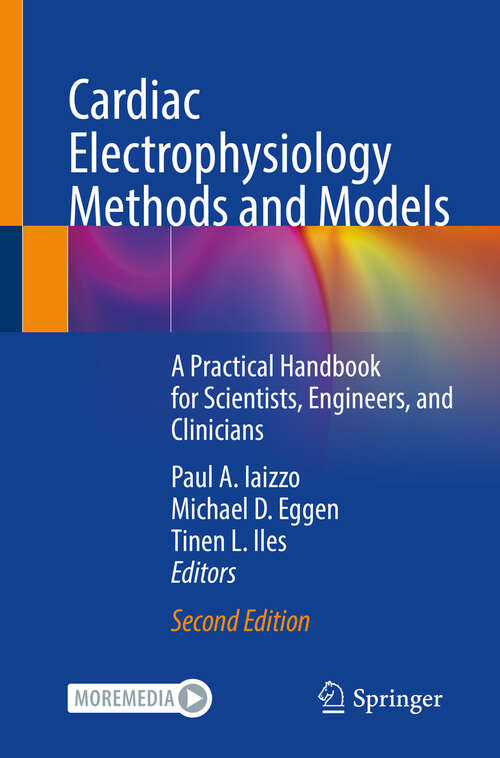 Book cover of Cardiac Electrophysiology Methods and Models: A Practical Handbook for Scientists, Engineers, and Clinicians (Second Edition 2024)