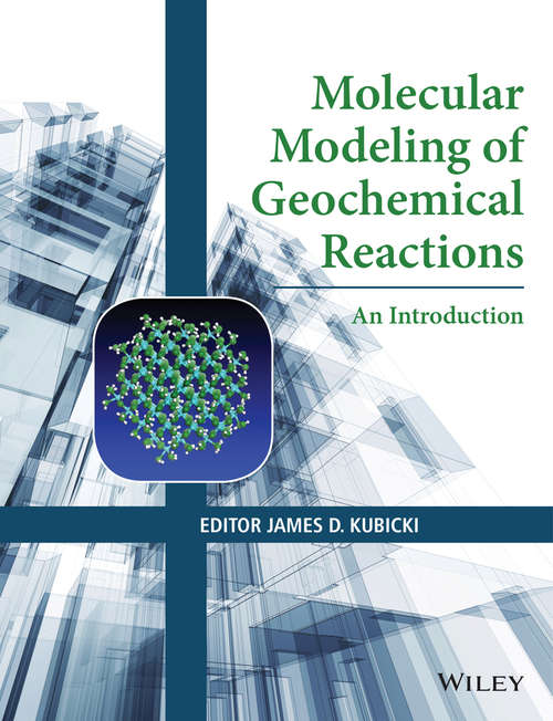 Book cover of Molecular Modeling of Geochemical Reactions: An Introduction