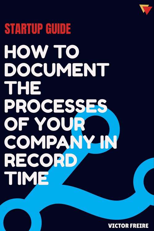 Book cover of Startup guide: how to document the processes of your company in record time