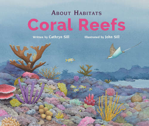 Book cover of About Habitats: Coral Reefs (About Habitats)