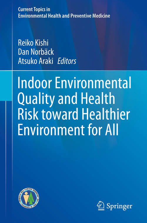 Book cover of Indoor Environmental Quality and Health Risk toward Healthier Environment for All (1st ed. 2020) (Current Topics in Environmental Health and Preventive Medicine)