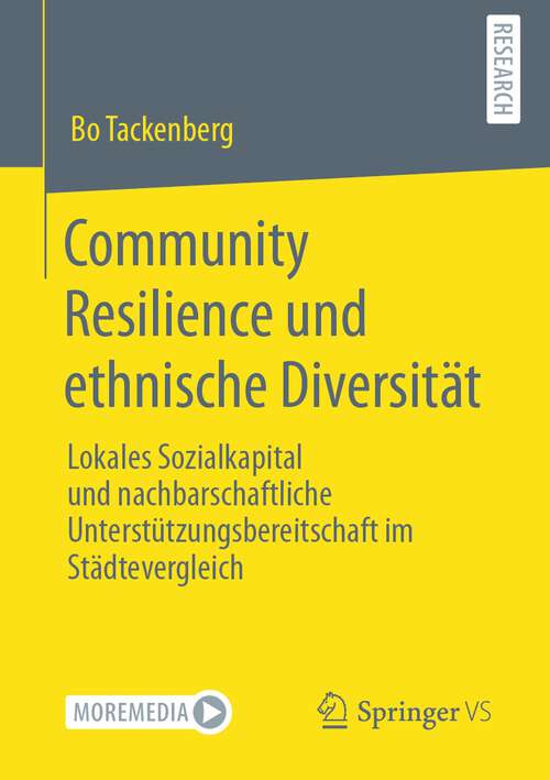 Book cover of Community Resilience und ethnische Diversität: Lokales Sozialkapital und nachbarschaftliche Unterstützungsbereitschaft im Städtevergleich (1. Aufl. 2022)
