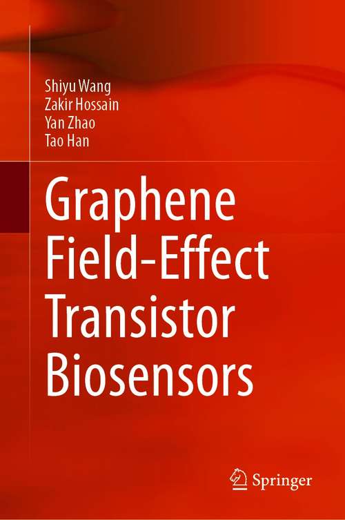 Book cover of Graphene Field-Effect Transistor Biosensors (1st ed. 2021)