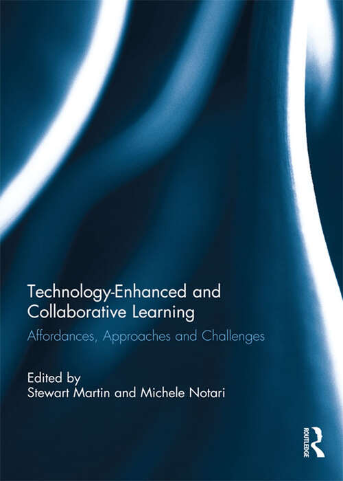 Book cover of Technology-Enhanced and Collaborative Learning: Affordances, approaches and challenges