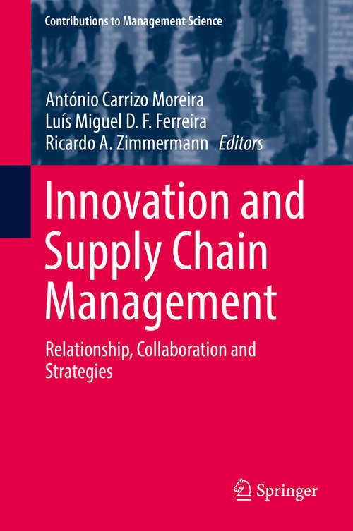 Book cover of Innovation and Supply Chain Management: Relationship, Collaboration And Strategies (Contributions To Management Science Series)