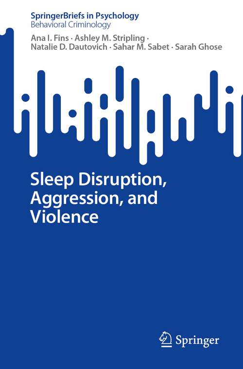 Book cover of Sleep Disruption, Aggression, & Violence (1st ed. 2023) (SpringerBriefs in Psychology)