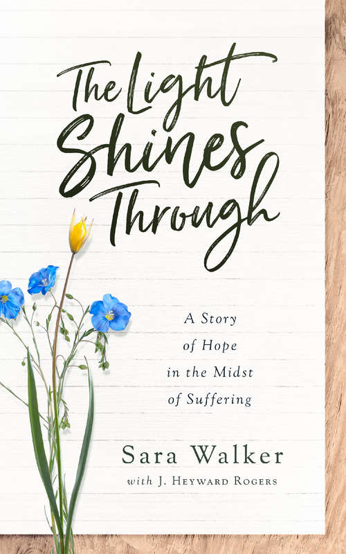 Book cover of The Light Shines Through: A Story of Hope in the Midst of Suffering