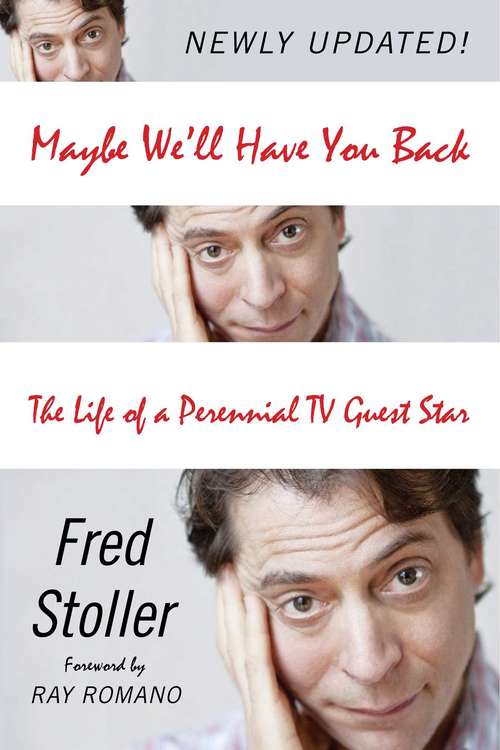 Book cover of Maybe We'll Have You Back: The Life of a Perennial TV Guest Star (Proprietary)