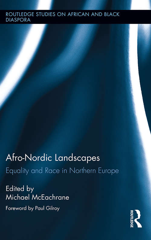 Book cover of Afro-Nordic Landscapes: Equality and Race in Northern Europe (Routledge Studies on African and Black Diaspora)