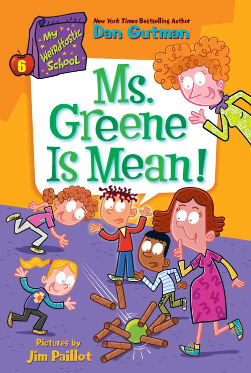 Book cover of My Weirdtastic School #6: Ms. Greene Is Mean! (My Weirdtastic School #6)