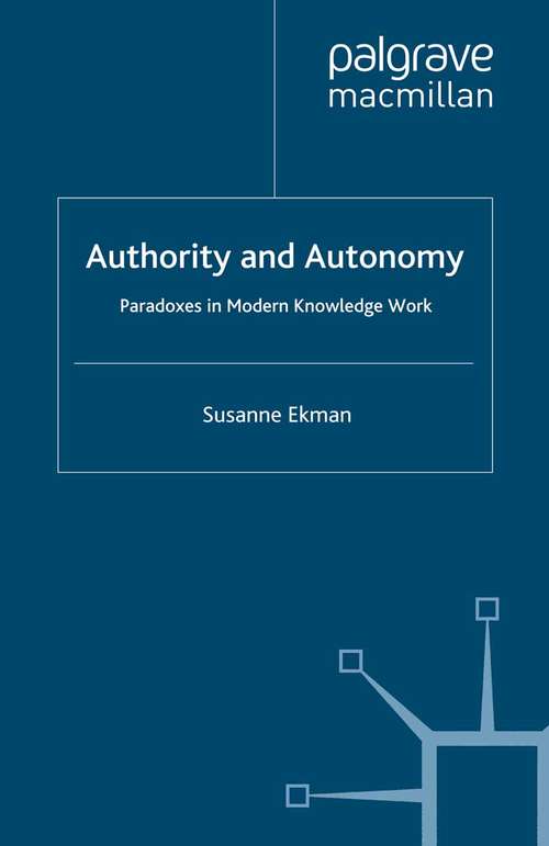 Book cover of Authority and Autonomy: Paradoxes in Modern Knowledge Work