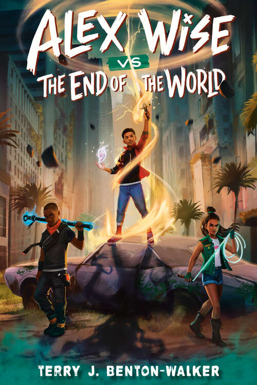 Book cover of Alex Wise vs. the End of the World (Alex Wise #1)