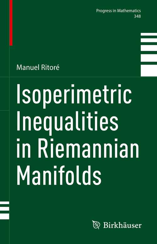 Book cover of Isoperimetric Inequalities in Riemannian Manifolds (1st ed. 2023) (Progress in Mathematics #348)