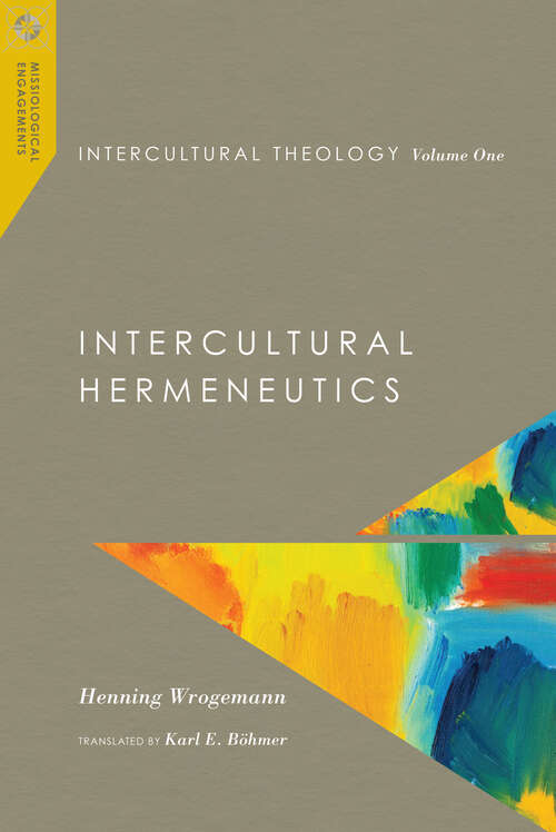 Book cover of Intercultural Theology: Intercultural Hermeneutics (Missiological Engagements #1)
