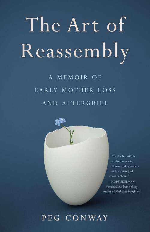 Book cover of The Art of Reassembly: A Memoir of Early Mother Loss and Aftergrief