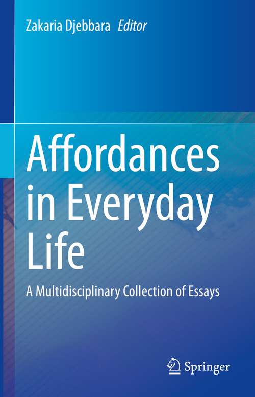 Book cover of Affordances in Everyday Life: A Multidisciplinary Collection of Essays (1st ed. 2022)