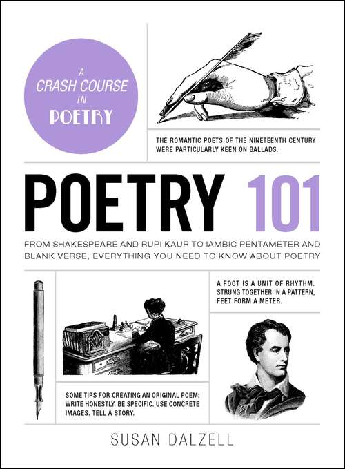 Book cover of Poetry 101: From Shakespeare and Rupi Kaur to Iambic Pentameter and Blank Verse, Everything You Need to Know about Poetry (Adams 101 Series)