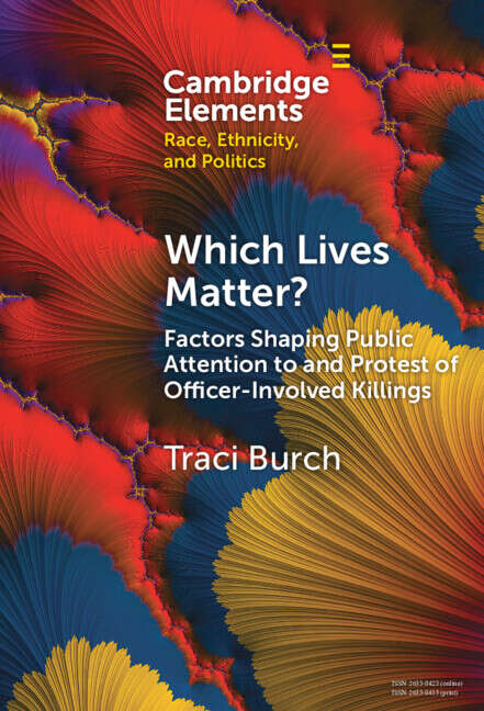 Book cover of Elements in Race, Ethnicity, and Politics: Factors Shaping Public Attention To And Protest Of Officer-involved Killings (Elements In Race, Ethnicity, And Politics Ser.)