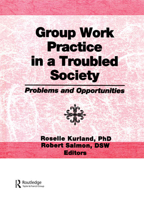 Book cover of Group Work Practice in a Troubled Society: Problems and Opportunities