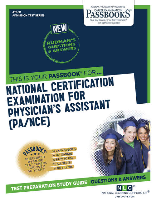 Book cover of NATIONAL CERTIFYING EXAMINATION FOR PHYSICIAN'S ASSISTANT (PA/NCE): Passbooks Study Guide (Admission Test Series)