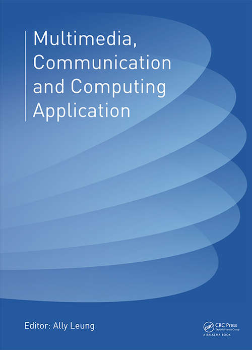 Book cover of Multimedia, Communication and Computing Application: Proceedings of the 2014 International Conference on Multimedia, Communication and Computing Application (MCCA 2014), Xiamen, China, October 16-17, 2014 (1)