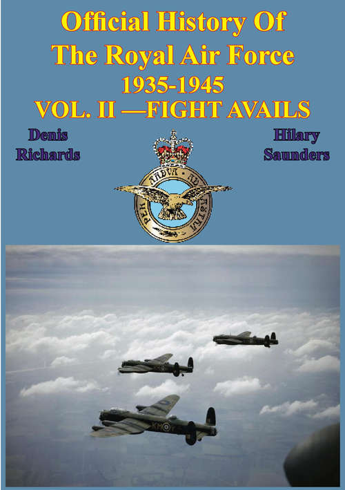 Book cover of Official History of the Royal Air Force 1935-1945 — Vol. II —Fight Avails [Illustrated Edition] (Official History of the Royal Air Force 1935-1945 #2)
