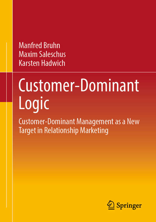 Book cover of Customer-Dominant Logic: Customer-Dominant Management as a New Target in Relationship Marketing