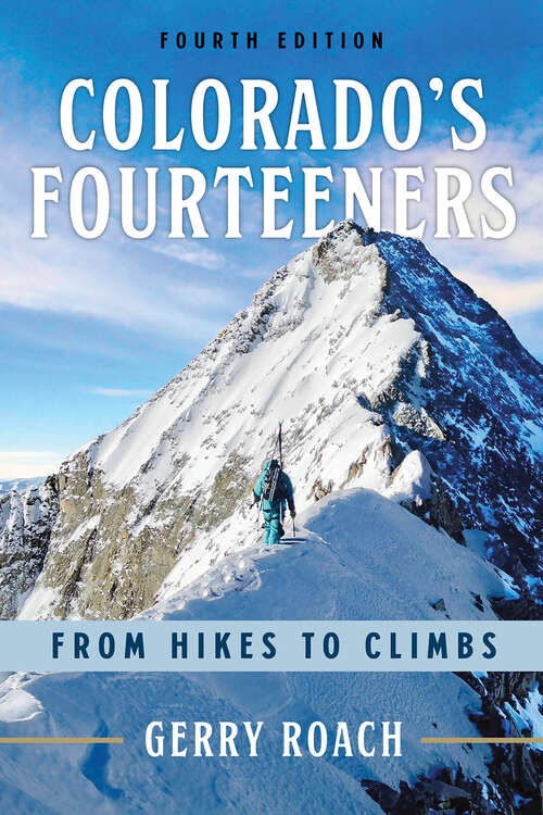 Book cover of Colorado's Fourteeners: From Hikes to Climbs