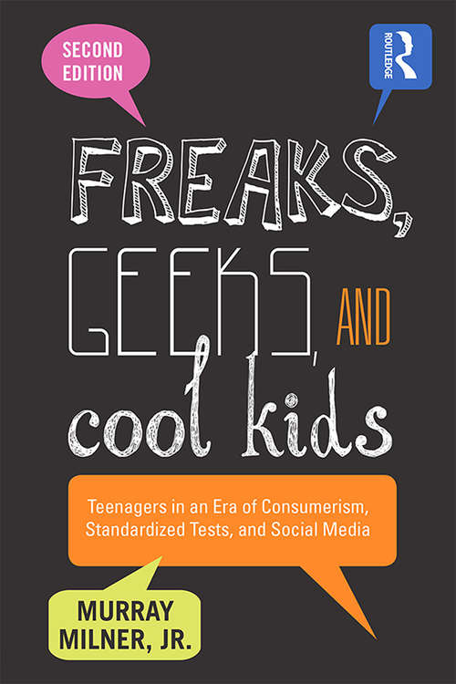 Book cover of Freaks, Geeks, and Cool Kids: Teenagers in an Era of Consumerism, Standardized Tests, and Social Media (2)