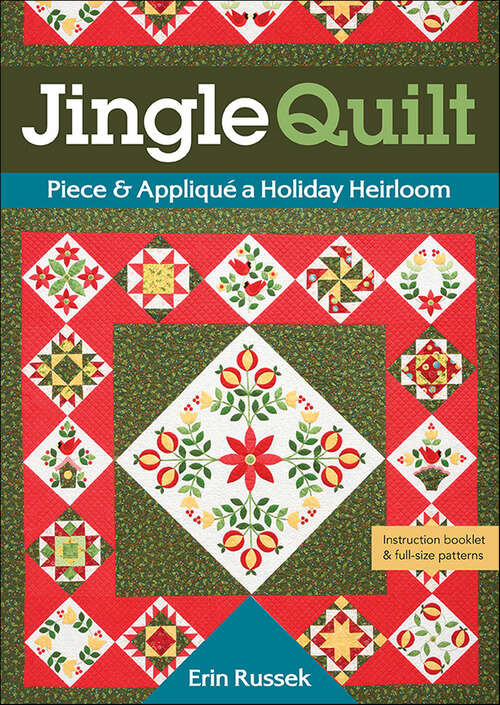 Book cover of Jingle Quilt: Piece & Appliqué a Holiday Heirloom