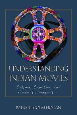 Book cover of Understanding Indian Movies: Culture, Cognition, and Cinematic Imagination