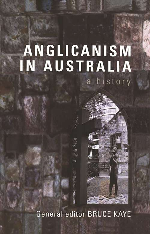 Book cover of Anglicanism In Australia: A History