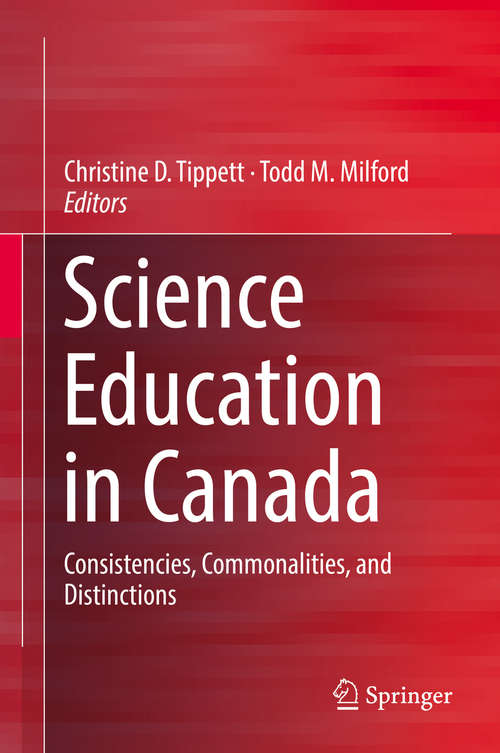 Book cover of Science Education in Canada: Consistencies, Commonalities, and Distinctions (1st ed. 2019)